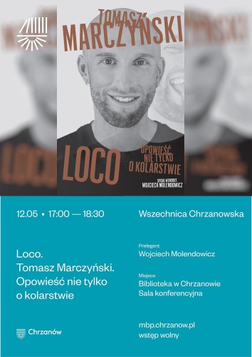 Wszechnica Chrzanowska: Loco. Tomasz Marczyński. Opowieść nie tylko o kolarstwie
