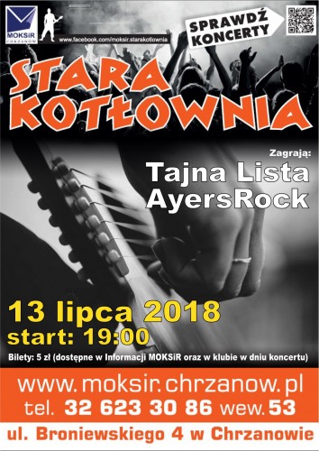 Klubu Stara Kotłownia w Chrzanowie - koncert zespołów Tajna Lista oraz AyersRock - 13.07.2018